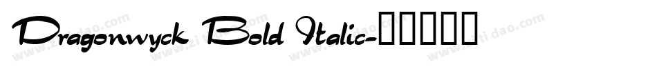 Dragonwyck Bold Italic字体转换